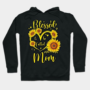 Blessed To Be Called Mom Sunflower Mothers Day Hoodie